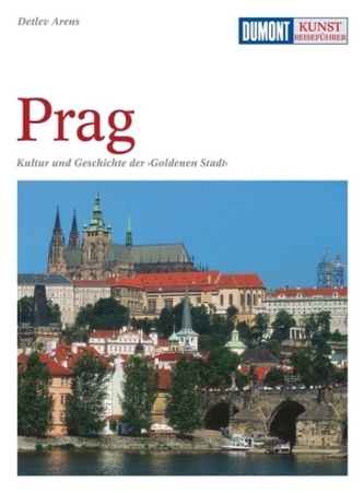 Prag : Kultur und Geschichte der "Goldenen Stadt" (Detlev Arens, 1998)