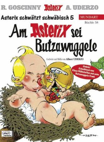 Asterix Mundart - Am Asterix sei Butzawaggele. Der Sohn des Asterix, schwäbische Ausgabe