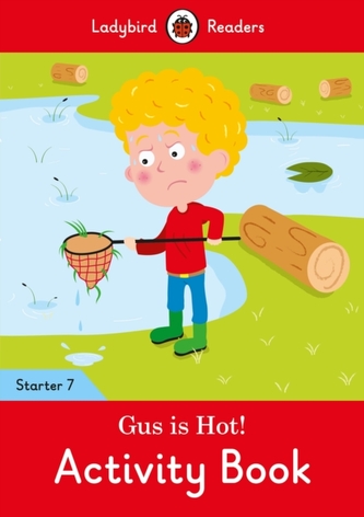 Gus is Hot! Activity Book - Ladybird Readers Starter Level 7