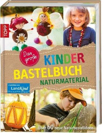 Das große Kinderbastelbuch - Naturmaterial