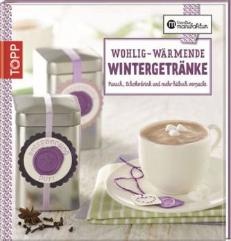 Wohlig-wärmende Wintergetränke