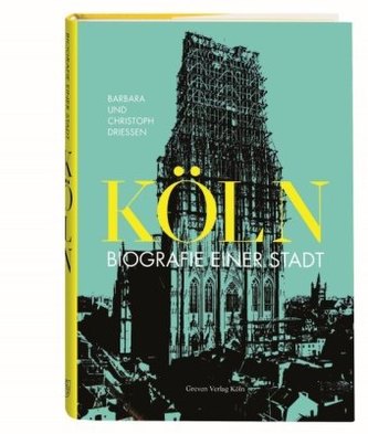 Köln. Eine Geschichte