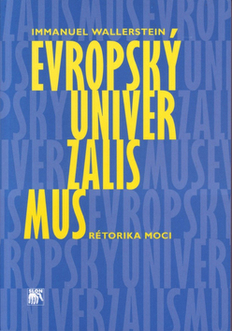 Evropský univerzalismus. Rétorika moci