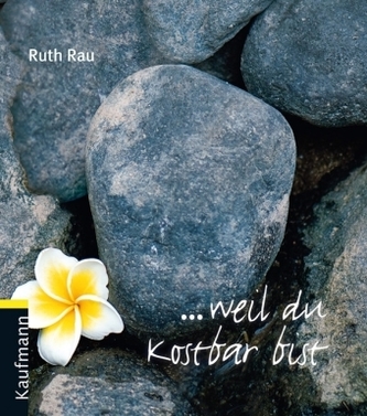 Weil du kostbar bist