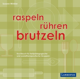 Raspeln, rühren, brutzeln