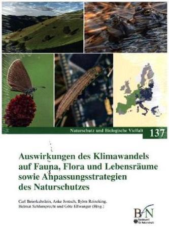 Auswirkungen des Klimawandels auf Fauna, Flora und Lebensräume sowie Anpassungsstrategien des Naturschutzes