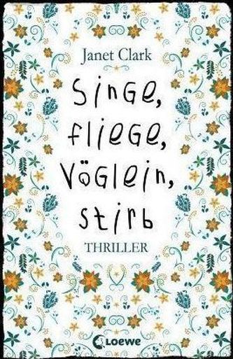 Singe, fliege, Vöglein, stirb