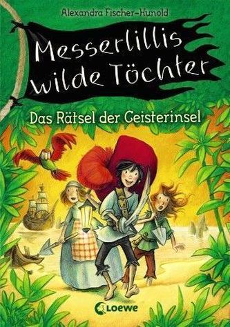Messerlillis wilde Töchter - Das Rätsel der Geisterinsel
