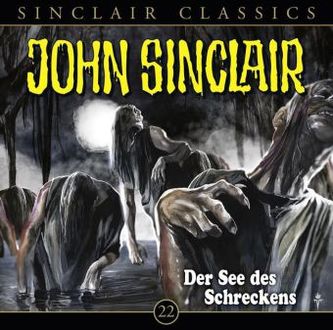 John Sinclair Classics - Der See des Schreckens, 1 Audio-CD John Sinclair Classics - Der See des Schreckens, 1 Audio-CD