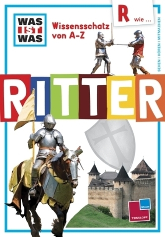 WAS IST WAS Wissensschatz von A-Z, R wie ... Ritter