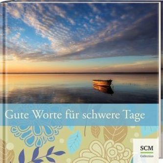 Gute Worte für schwere Tage