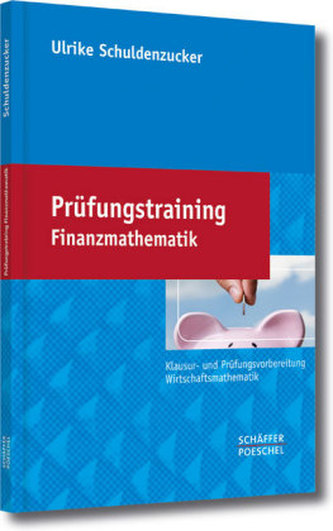 Prüfungstraining Finanzmathematik