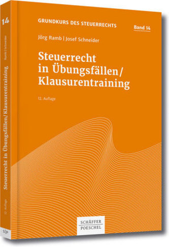 Steuerrecht in Übungsfällen, Klausurentraining Steuerrecht in Übungsfällen, Klausurentraining