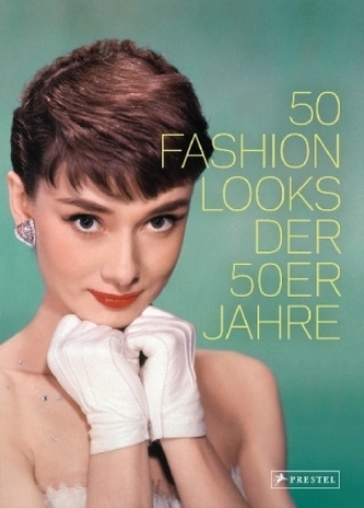 50 Fashion Looks der 50er Jahre