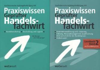 Praxiswissen Geprüfter Handelsfachwirt, 2 Bde. Praxiswissen Geprüfter Handelsfachwirt, 2 Bde.