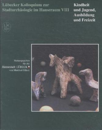 Kindheit und Jugend, Ausbildung und Freizeit. Bd.8