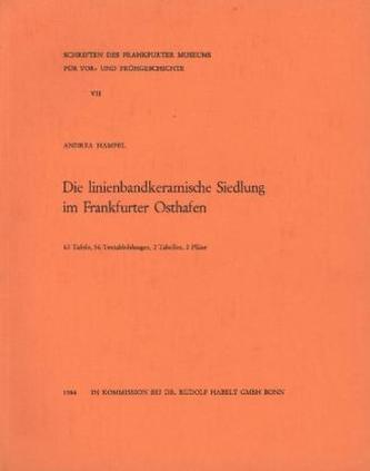 Die linienbandkeramische Siedlung im Frankfurter Osthafen