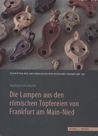 Die Lampen aus den römischen Töpfereien von Frankfurt am Main-Nied