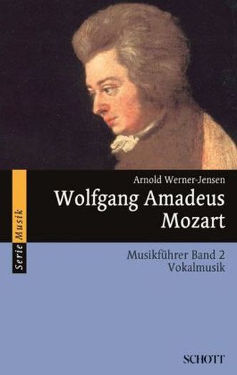 Wolfgang Amadeus Mozart Musikführer. Bd.2