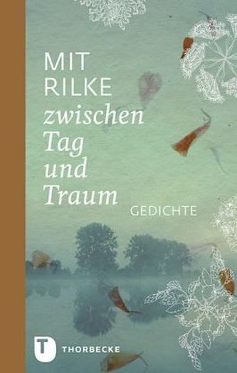 Mit Rilke zwischen Tag und Traum
