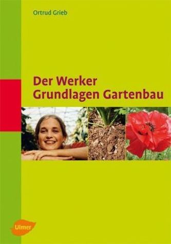 Der Werker. Grundlagen Gartenbau