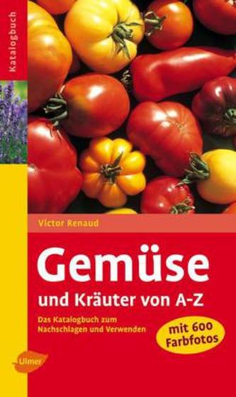 Gemüse und Kräuter von A-Z Gemüse und Kräuter von A-Z