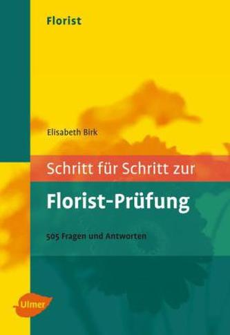 Florist. Schritt für Schritt zur Florist-Prüfung