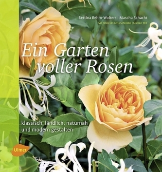 Ein Garten voller Rosen Ein Garten voller Rosen