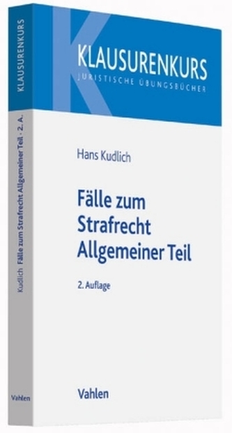 Fälle zum Strafrecht Allgemeiner Teil Fälle zum Strafrecht Allgemeiner Teil