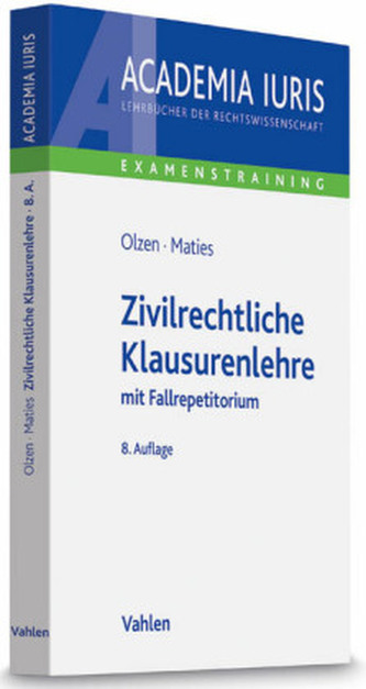 Zivilrechtliche Klausurenlehre Zivilrechtliche Klausurenlehre