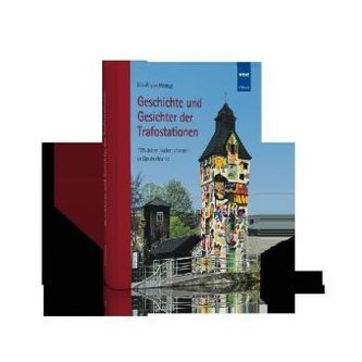 Geschichte und Gesichter der Trafostationen