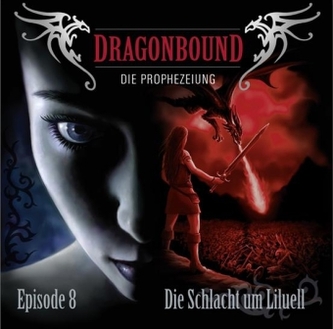 Dragonbound, Die Prophezeiung - Die Schlacht um Liluell, 1 Audio-CD
