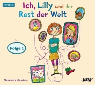 Ich, Lilly und der Rest der Welt, 1 Audio-CD. Folge.1