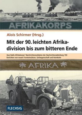 Mit der 90. leichten Afrikadivision bis zum bitteren Ende