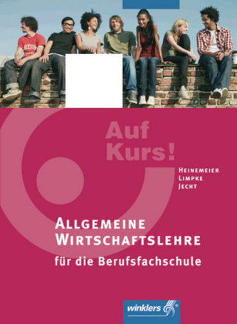 Allgemeine Wirtschaftslehre für die Berufsfachschule Allgemeine Wirtschaftslehre für die Berufsfachschule