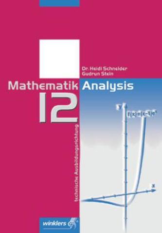 Mathematik 12 Analysis, Technische Ausbildungsrichtung