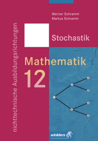 Mathematik 12. Stochastik, nichttechnische Ausbildungsrichtungen