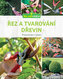 Řez a tvarování dřevin