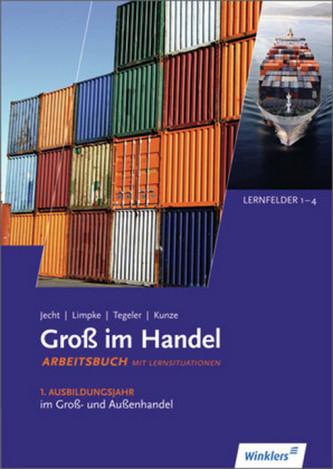 1. Ausbildungsjahr im Groß- und Außenhandel, Arbeitsbuch mit Lernsituationen, KMK-Ausgabe