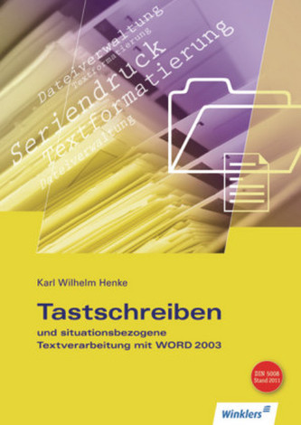 Tastschreiben und situationsbezogene Textverarbeitung mit WORD 2003