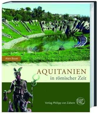 Aquitanien in römischer Zeit Aquitanien in römischer Zeit