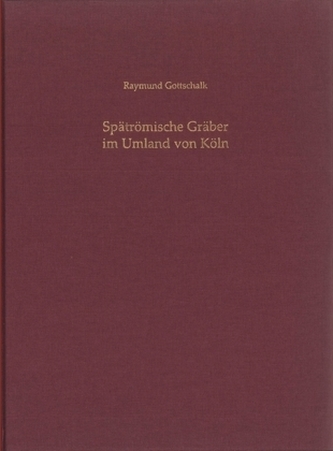 Spätrömische Gräber im Umland von Köln