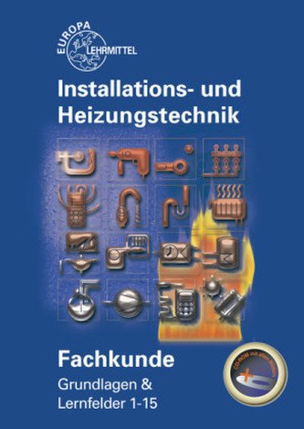 Installations- und Heizungstechnik, Fachkunde Grundlagen & Lernfelder 1-15, m. CD-ROM
