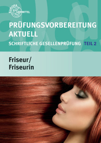 Prüfungsvorbereitung aktuell Friseurin/Friseur. Tl.2