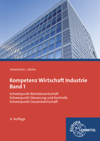 Kompetenz Wirtschaft Industrie. Bd.1