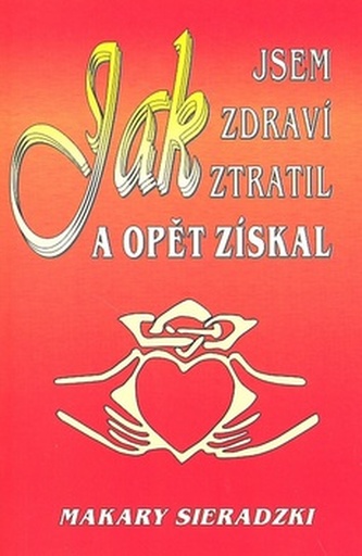 Jak jsem zdraví ztratil a opět získal