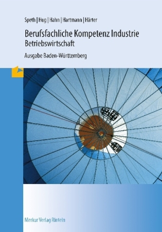 Berufsfachliche Kompetenz Industrie - Betriebswirtschaft, Ausgabe Baden-Württemberg