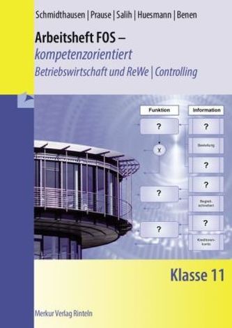 Arbeitsheft FOS - kompetenzorientiert - Betriebswirtschaft und ReWe / Controlling, Klasse 11, m. CD-ROM