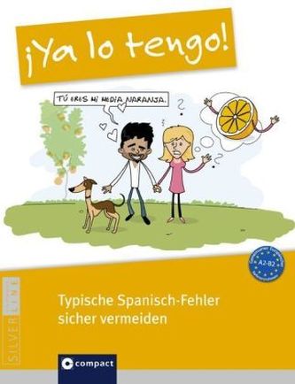 ¡Ya lo tengo! - Typische Spanisch-Fehler sicher vermeiden