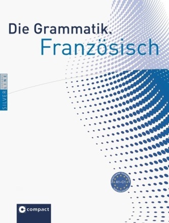 Die Grammatik. Französisch (Niveau A1 - C1)